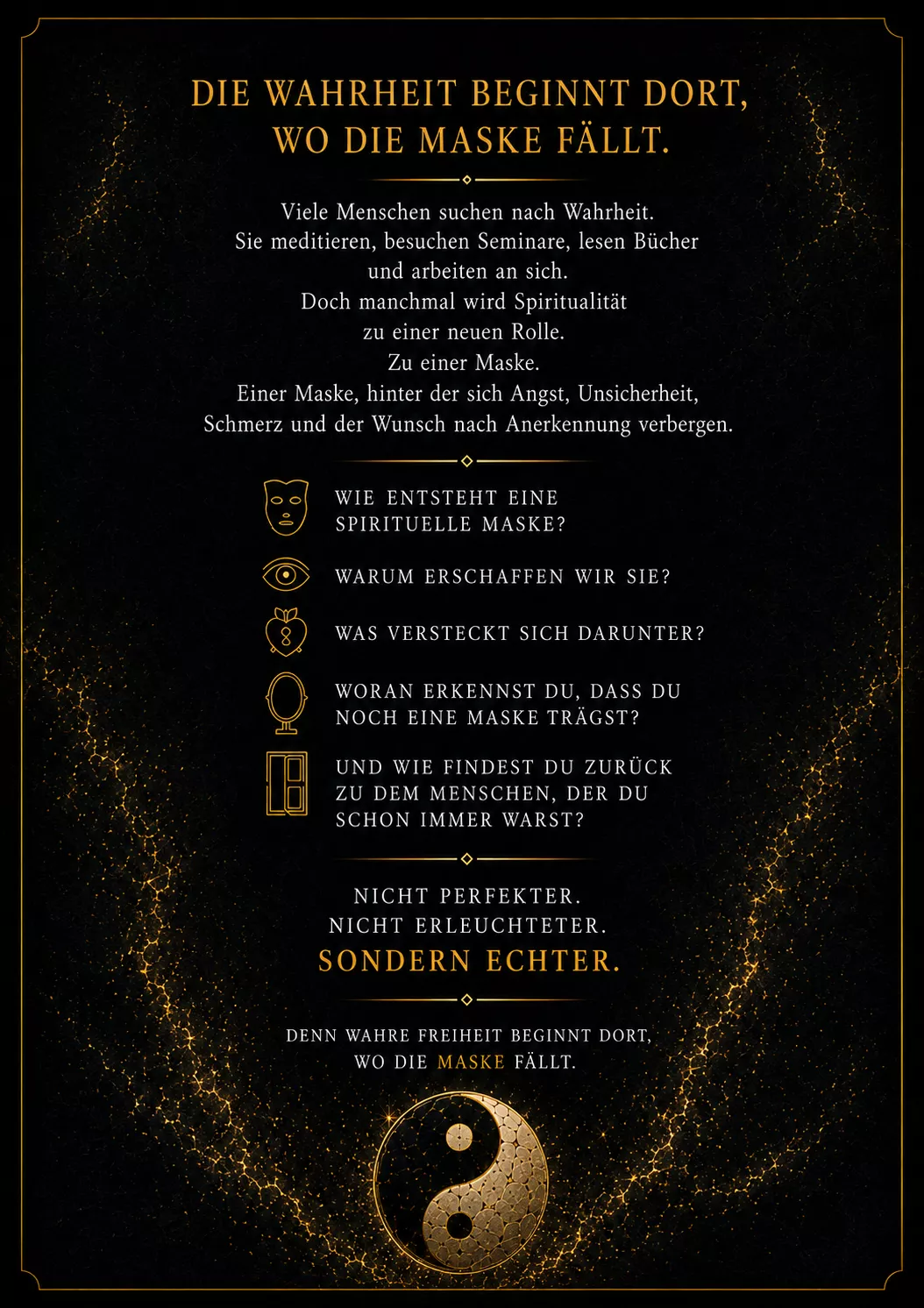 Die Wahrheit beginnt dort, wo die Maske fällt