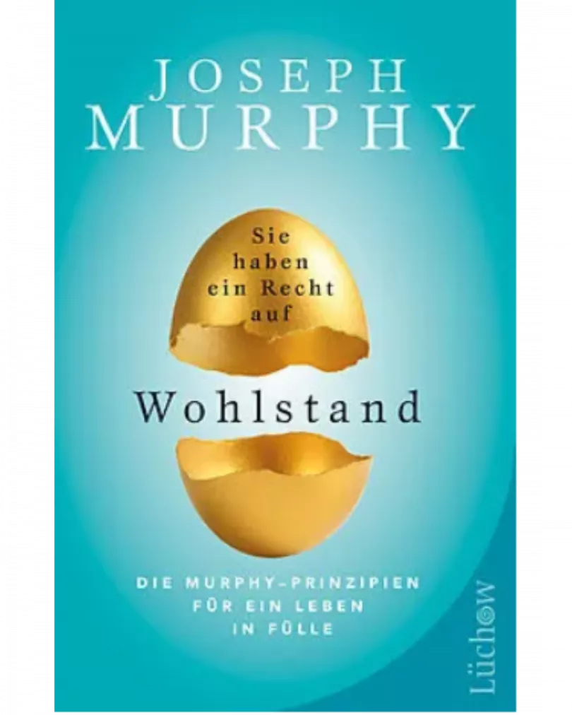 Dr. Joseph Murphy - Sie haben ein Recht auf Wohlstand
