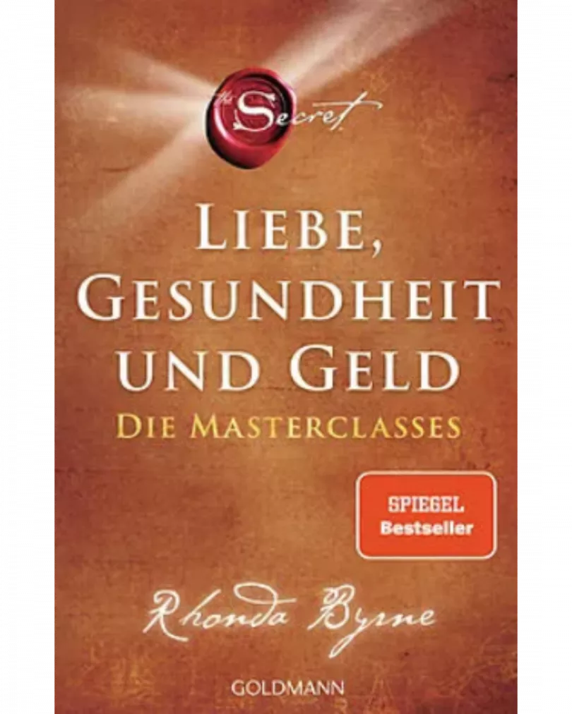 Rhonda Byrne - Liebe, Gesundheit und Geld