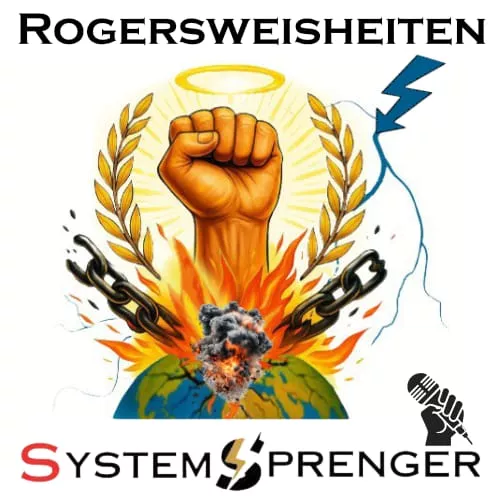 Rogersweisheiten Systensprenger